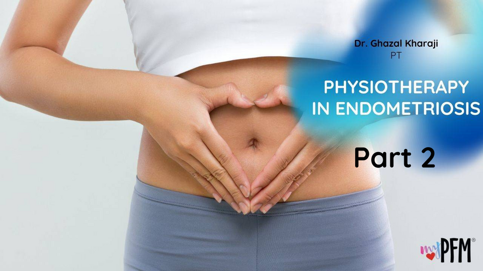 Physiotherapy in Endometriosis Part 2